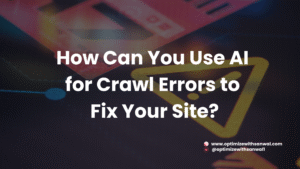 AI for crawl errors